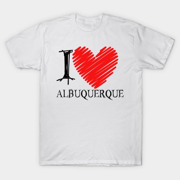 I Love Albuquerque, Albuquerque Love, Albuquerque Merch, Albuquerque Gift Ideas, Albuquerque Lovers T-Shirt by TinPis